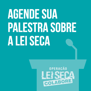 Agende sua palestra sobre a lei seca