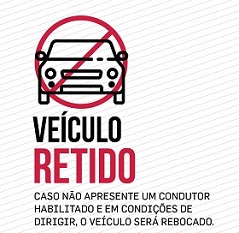 Imagem ilustrada com símbolo de proibido com o texto: Veículo retido (caso não apresente um condutor habilitado e em condições de dirigir o veículo é rebocado)